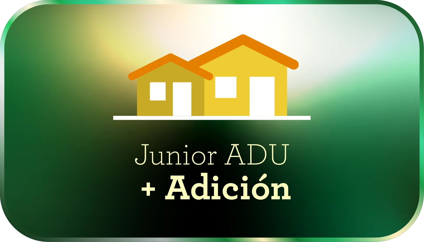 Junior ADU + adición (550 a 1200 ft²)